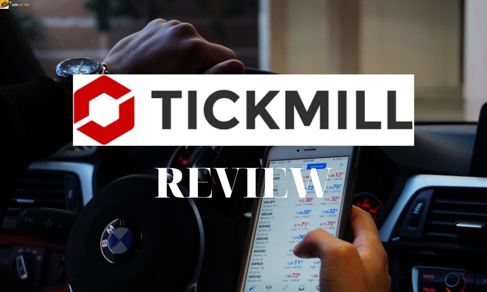 Đánh giá sàn Tickmill lừa đảo hay uy tín?