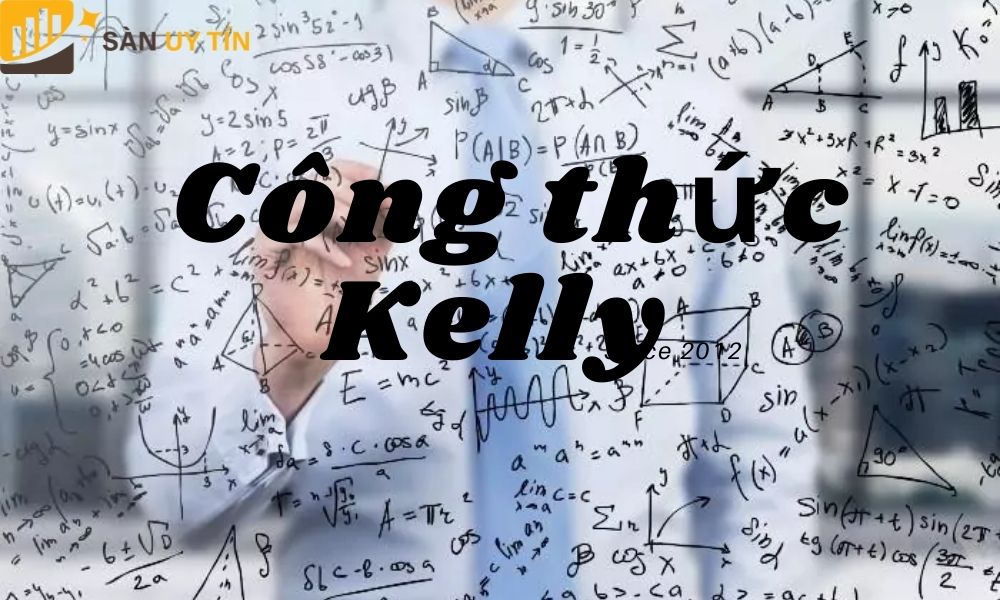 Tìm hiểu những lợi ích của tiêu chuẩn Kelly