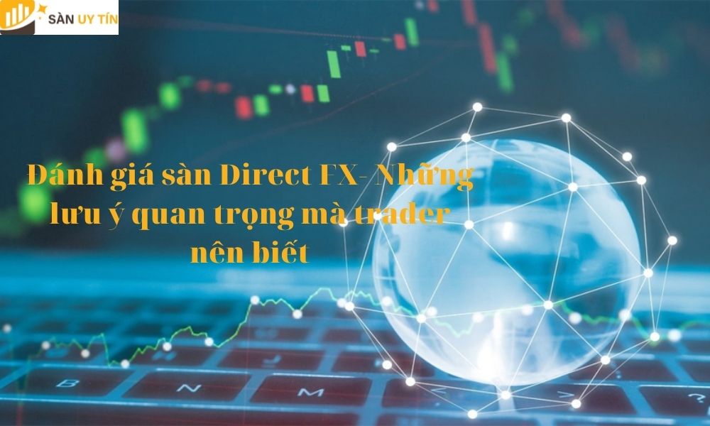 Đánh giá sàn Direct FX